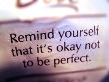 Remind yourself that it's okay not to be perfect.jpg